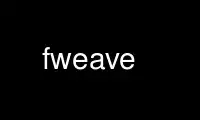 Ejecute fweave en el proveedor de alojamiento gratuito de OnWorks sobre Ubuntu Online, Fedora Online, emulador en línea de Windows o emulador en línea de MAC OS